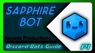 Complete Guide To Sapphire Bot For Discord  Discord Bots Guide P1 [upl. by Yroger475]