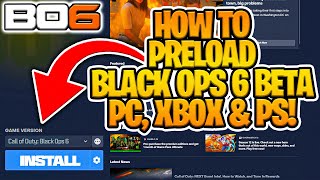 HOW TO PRELOAD THE BLACK OPS 6 BETA ON PC XBOX amp PS NOW [upl. by Raval]