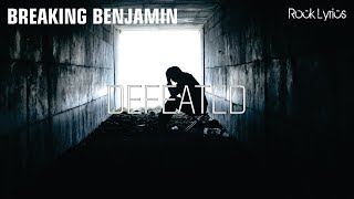 DEFEATED  BREAKING BENJAMIN  LYRICS [upl. by Arvad]