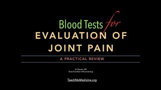 Blood Tests for Evaluation of Joint Pain A Practical Review [upl. by Tezile]