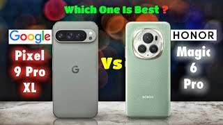 Google Pixel 9 Pro XL vs Honor Magic 6 Pro  Full Comparison ⚡ Which One Is Better [upl. by Ahsinet539]