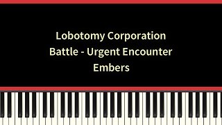 Lobotomy Corporation  Battle  Urgent Encounter  Embers Piano Tutorial [upl. by Ahsropal]