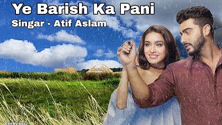 Yah Mausam Ki Barish  Song Atif Aslam Trending songsajijs1554 [upl. by Tnomyar]