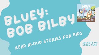 Bob Bilby A Bluey Story  Read Aloud Stories For Kids [upl. by Claman172]