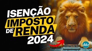 ISENÇÃO IMPOSTO DE RENDA 2024 ESSAS PESSOAS PODEM FICAR ISENTAS DA DECLARAÇÃO DO IRPF [upl. by Kannry]