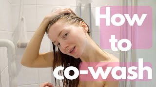 How to CoWash  The Benefits of Cowashing for Dry Hair [upl. by Naej]