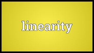 Linearity Meaning [upl. by Nahsad]