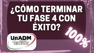 ¿Cómo terminar tu FASE 4 de la UNADM con éxito Tips y Consejos [upl. by Huntlee]