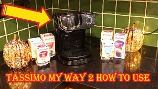 How to use TASSIMO My Way 2 Coffee Machine [upl. by Ycram]