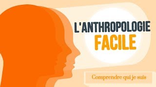 Lanthropologie facile  Introduction [upl. by Atinuaj]