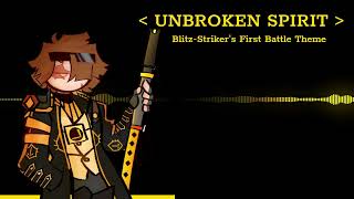 UNBROKEN SPIRIT  BlitzStrikers First Battle Theme  KPW4 [upl. by Nosyrb]