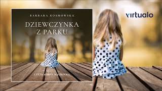 Barbara Kosmowska quotDziewczynka z parkuquot audiobook Czyta Marta Wągrocka [upl. by Natka]