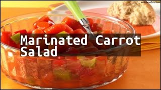 Recipe Marinated Carrot Salad [upl. by Ardna]