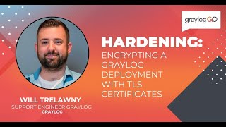 Hardening Graylog Encryptify Your Log Supply [upl. by Gnus260]