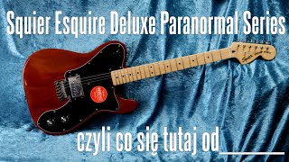 Squier Esquire Deluxe  seria Paranormal znowu jest fajnie  FILMIKI O GITARACH [upl. by Ecirtnas917]