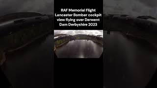 RAF Memorial Flight Lancaster Bomber cockpit view flying over Derwent Dam Derbyshire 2023 [upl. by Muncey]