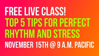 Top 5 Tips for Perfect Rhythm amp Stress  Live English Class  Free American Accent Training [upl. by Phillip]