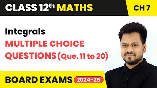 Integrals  Multiple Choice Questions Que 11 to 20  Class 12 Maths Chapter 7  CBSE 202425 [upl. by Swaine]