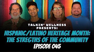 HispanicLatino Heritage Month The Strengths of the Community  Eps 045  Talkin Wellness [upl. by Euqirrne895]