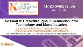 KNI20 Session 3 Breakthroughs in Semiconductor Technology and Manufacturing  March 8 2024 [upl. by Yevol]