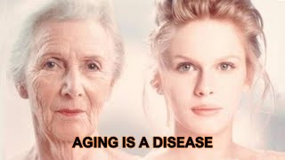 Aging is a Disease [upl. by Abdella]