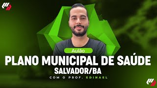 SALVADORBA AULÃO DE PLANO MUNICIPAL DE SAÚDE [upl. by Portugal]