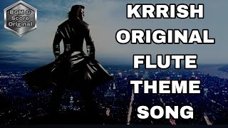 Krrish Original Flute Theme Song BGMANDSCOREORIGINAL [upl. by Xella]