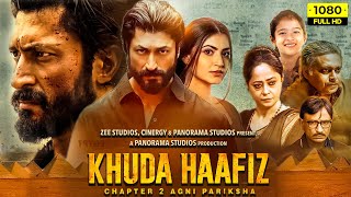 Khuda Haafiz Chapter 2 Full Movie 2022  Vidyut Jammwal Shivaleeka Oberoi  1080p HD Facts amp Review [upl. by Aenert830]