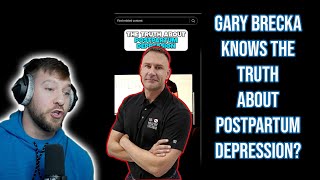 GARY BRECKA KNOWS THE TRUTH ABOUT POSTPARTUM DEPRESSION [upl. by Wescott]