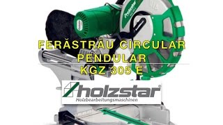 Ferastrau circular pendular HOLZSTAR KGZ 305 E [upl. by Artima]