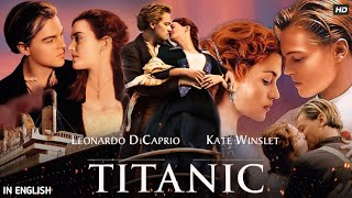 Titanic Full Movie  Leonardo DiCaprio  Kate Winslet  Billy Zane  Kathy Bates  Review amp Facts [upl. by Ecikram]