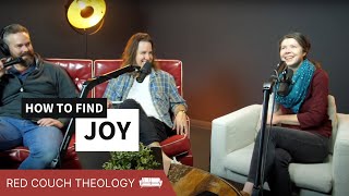 How to Find Joy  Red Couch Theology [upl. by Harrak]