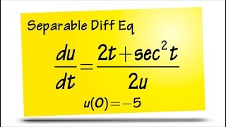 Separable differential equation with initial condition [upl. by Edsel]