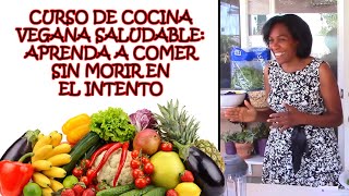 CURSO DE COCINA VEGANA SALUDABLE APRENDA A COMER SIN MORIR EN EL INTENTO por Nely Helena Acosta [upl. by Navada]