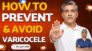 How To Prevent Avoid Varicocele   Dr Lalit Garg Vascular and Interventional Radiologist [upl. by Moffit917]