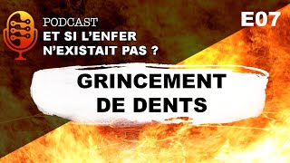 S01E07 Enfer Le Grincement de dents dans le Nouveau et lAncien testament  douleur ou pas [upl. by Calesta]