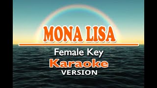 MONA LISA  Female Key  KARAOKE Version [upl. by Sucirdor]