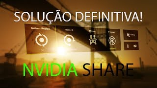 SOLUÇÃO DEFINITIVA NVIDIA SHARE NÃO GRAVA OU NÃO SALVA VÍDEOS [upl. by Ahsini]