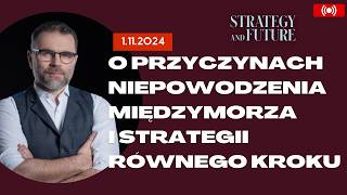 O przyczynach niepowodzenia Międzymorza i strategii równego kroku Jacek Bartosiak  StrategyampFuture [upl. by Elle403]