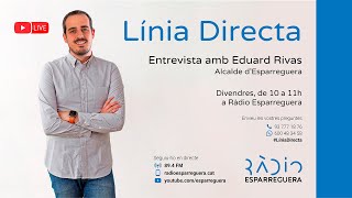 Línia Directa amb Eduard Rivas alcalde dEsparreguera  29 de setembre de 2023 [upl. by Minette]