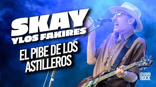 Skay y Los Fakires  El Pibe De Los Astilleros  En Vivo  Cosquin Rock 2022 [upl. by Nossyla195]