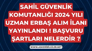 Sahil Güvenlik Komutanlığı 2024 Yılı 1 Dönem Uzman Erbaş Alımı Başvuru Şartları ve Daha Fazlası [upl. by Xuagram]