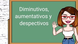 Diminutivos aumentativos y despectivos [upl. by Ayotl]