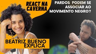 ReAcT nA cAvErNa Pardos podem se associar a consciência negraBeatriz Bueno na voz [upl. by Nauqan115]