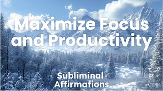 Maximize Focus amp Productivity  Subliminal for LaserSharp Concentration amp Efficiency [upl. by Reh]