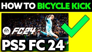 How To Do a Bicycle Kick in FC 24 PS5 2024  Step by Step [upl. by Guyon]