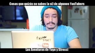 Las Aventuras de Yayo y Strecci  Cosas que quizás no sabes o sí de algunos YouTubers [upl. by Aissac]