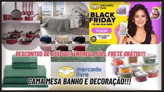 MERCADO LIVRE BLACK FRIDAY  DECORAÇÃO CAMA E BANHO  ENTREGA FULL COM FRETE GRÁTIS  EM 2024 [upl. by Sterrett]