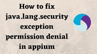 How to fix javalangsecurityexception permission denial in appium [upl. by Kristina]