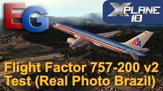 XPlane 1051  FlightFactor Boeing 757200 v2  Test Real Photo of Brazil HD [upl. by Topping]